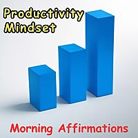 Productivity Mindset Mornings | Daily Affirmations