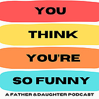 You Think You're So Funny