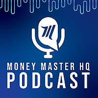 The Money Master HQ Podcast