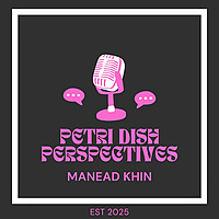 PETRI DISH PERSPECTIVES
