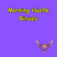 Morning Hustle Rituals | 5-Min to Win