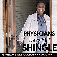 Physicians Hanging a Shingle | Start a Private Medical Practice