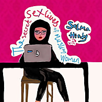 The Secret Sex Lives of Muslim Women