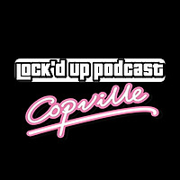 Lock'd Up with Copville