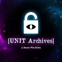 Doctor Who: [UNIT Archives]