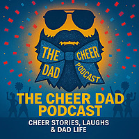 The Cheer Dad Podcast