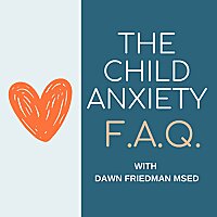 The Child Anxiety FAQ