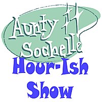 Aunty Sochelle Hour-ish Show