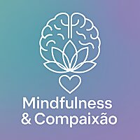 Dr. Felipe de Souza - Psicologia, Mindfulness e Compaix&atilde;o
