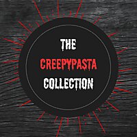The Creepypasta Collection