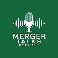 Merger Talks Podcast