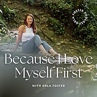 Because I Love Myself First