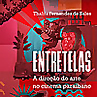 Entretelas: a direção de arte no cinema paraibano