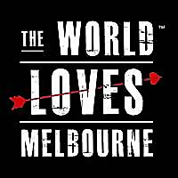 THE WORLD LOVES MELBOURNE
