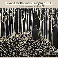 Beyond the Darkness: Living with PTSD
