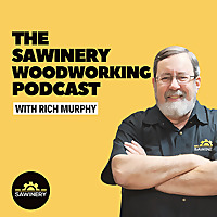 The Sawinery Woodworking Podcast