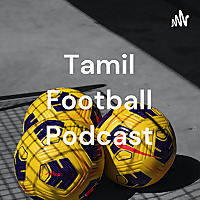 Tamil Football Podcast