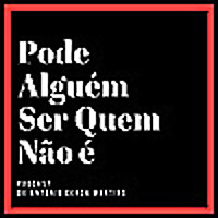 Pode Alguém Ser Quem Não é