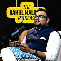The Rahul Malodia Podcast