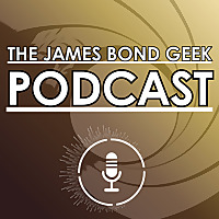 The James Bond Geek Podcast