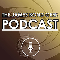The James Bond Geek Podcast
