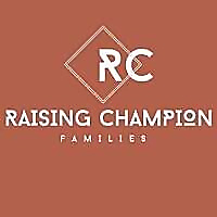 Raising Champion Families Blog