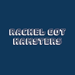 Rachel Got Hamsters