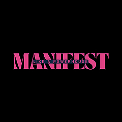 Manifest Like a Powerhouse Blog