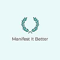 Manifest it Better Blog