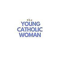 The Young Catholic Woman Blog