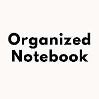 The Organized Notebook Blog