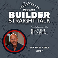Builder Straight Talk Podcast