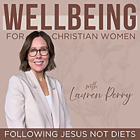 Wellbeing for Christian Women | Body Image, Disordered Eating, Weight Loss Obsession, Bible Study
