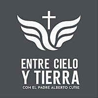 Entre Cielo y Tierra con el Padre Alberto Cuti&eacute;