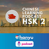 Chinese Learning Podcast | HSK 2 (Season 1)