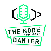 The Node (and more) Banter