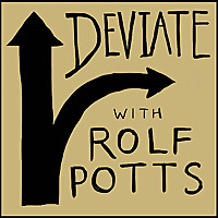 Deviate with Rolf Potts