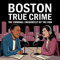 Boston True Crime: The Criminal Underbelly of The Hub
