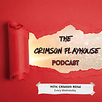 The Crimson Playhouse Podcast