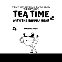 Tea Time With The Buddha Bear