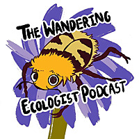 The Wandering Ecologist Podcast