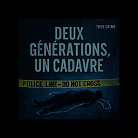 Deux g&eacute;n&eacute;rations, un cadavre