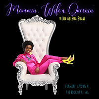 Mommin'. Wife'n. Queenin'.