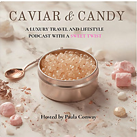 Caviar & Candy: A Luxury Travel and Lifestyle Podcast with a Sweet Twist