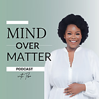 Mind Over Matter Podcast