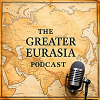Glenn Diesen - Greater Eurasia Podcast