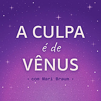 A Culpa &eacute; de V&ecirc;nus