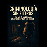 Criminolog&iacute;a sin filtros