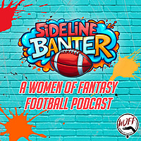 Sideline Banter - A Women of Fantasy Football Show