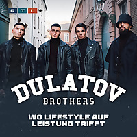 Dulatov Brothers wo Lifestyle auf Leistung trifft
